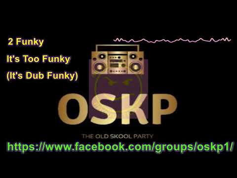 2 Funky — 2 Funky   It's Too Funky It's Dub Funky