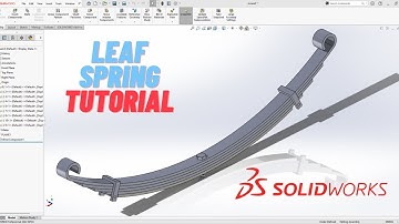 Solidworks Tutorial / How to make a Leaf Spring ?