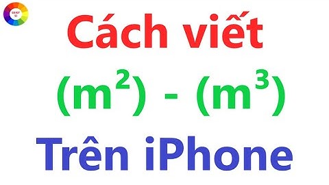 Cách Viết Mét Vuông Mét Khối Trên iPhone