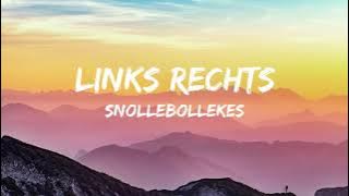 Snollebollekes - Links Rechts (Songtekst/Lyrics)