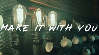 Make It With You - Ben\&Ben (Music Video)