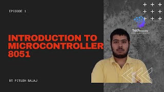 E1 | INTRODUCTION TO MICROCONTROLLER 8051  | ELECTRONICS AND COMMUNICATION | PIYUSH BAJAJ