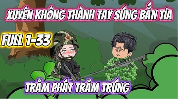 Xuyên Không Thành Tay Súng Bắn Tỉa Trăm Phát Trăm Trúng | KK VietSub