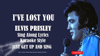 Elvis Presley I&#39;ve Lost You (HD) Sing Along Lyrics