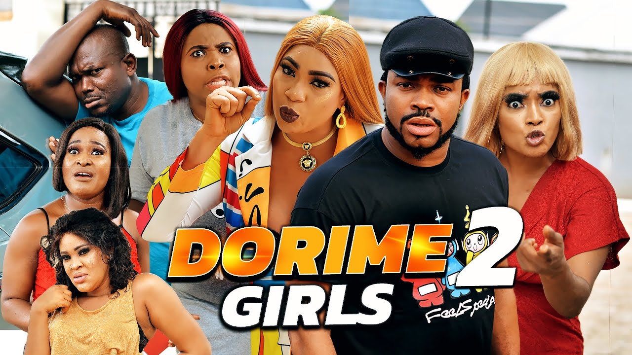 Download DORIME GIRLS (SEASON 2) Queeneth Hilbert/Maleek Milton/Chioma Trending 2022 Nigerian Nollywood Movie