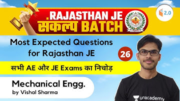 10 AM - Rajasthan JE संकल्प Batch | Mech. Engg. by Vishal Sharma | Most Expected Questions | Day-26
