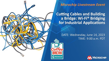 Coffee Break | S10E1 | Wi-Fi® Bridging for Industrial Applications