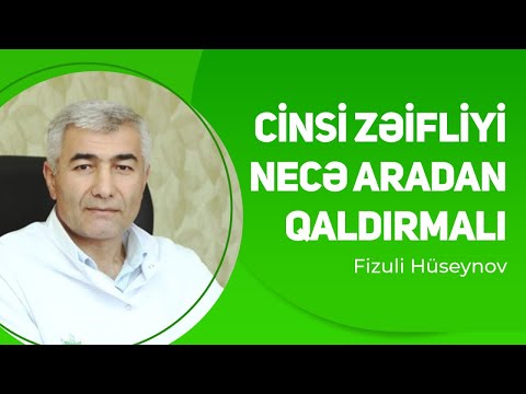 Cinsi zəifliyi necə aradan qaldırmalı ? | Fizuli Hüseynov