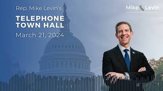 Rep. Mike Levin's Telephone Town Hall | March 21, 2024