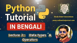Lecture 2: Python-এর Data Types এবং Operators | Python Tutorial in Bengali | Data Types & Operators Wealth