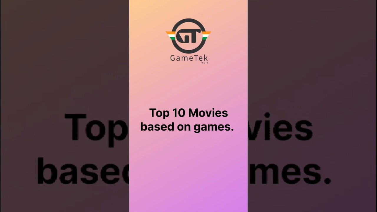 Top 10 Movies based on Video Games 