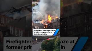 Firefighters tackling huge blaze at former primary school in North Lanarkshire