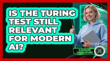 Is The Turing Test Still Relevant For Modern AI? - AI and Machine Learning Explained