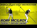 Rory Mcllroy Driver Swing - The Perfect Driver Swing! - Craig Hanson Golf