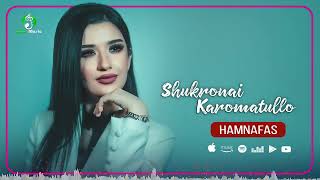 Шукронаи Кароматулло - Хамнафас | Shukronai Karomatullo - Hamnafas (Official Audio 2022)