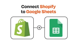 How to Connect Shopify to Google Sheets - Easy Integration