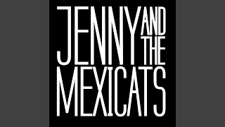 Video thumbnail of "Jenny and the Mexicats - Sin Mirar Atrás"