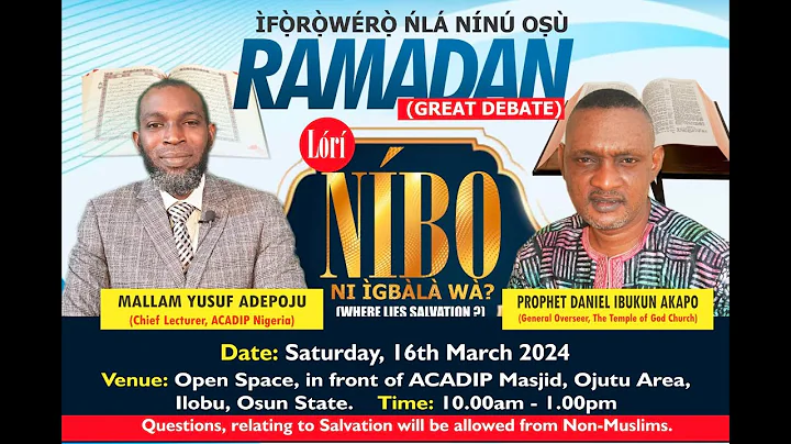 GREAT DEBATE ON WHERE LIES SALVATION Between MALLAM YUSUF ADEPOJU  & PROPHET DANIEL IBUKUN AKAPO (B)