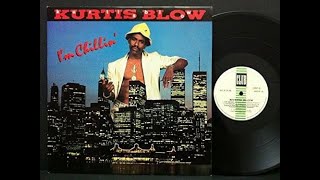 Kurtis Blow - I&#39;m Chillin