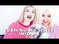 TURNING MY SISTER INTO ME