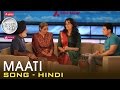 Maati  song  hindi  satyamev jayate  season 3  episode 3  19 october 2014