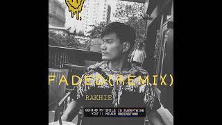 FADED(REMIX) - R A K H I E