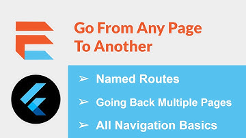 Flutter - Everything You Should Know About Navigating Pages (Named Routes + Pop Multiple Pages)