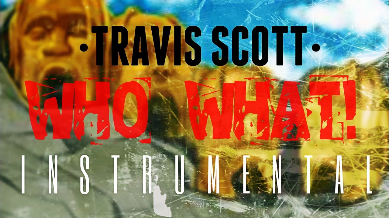 Travis Scott - Who What [INSTRUMENTAL] I Prod. by IZM