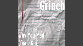 Why You Mad (feat. Glo) Why You Mad (feat. Glo)
