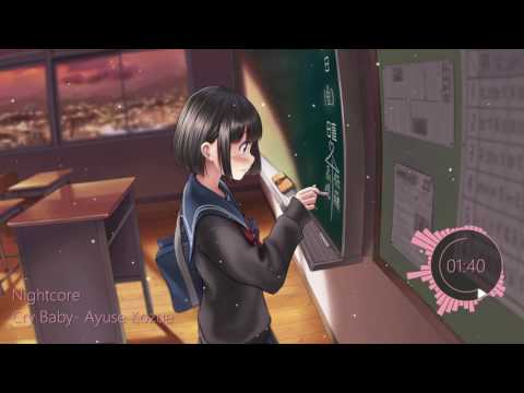 [Nightcore] Cry Baby - Ayuse Kozue