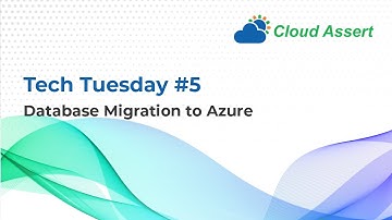 Tech Tuesday #5: Database Migration to Azure | Cloud Assert
