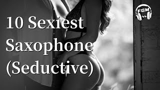 10 Sexiest Saxophone (Seductive)