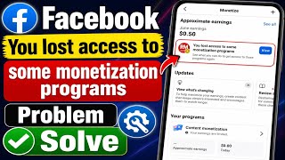 Fix You lost access to some monetization programs facebook problem | Your earnings are limited