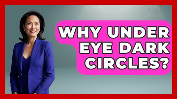 Why Under Eye Dark Circles? - Optometry Knowledge Base