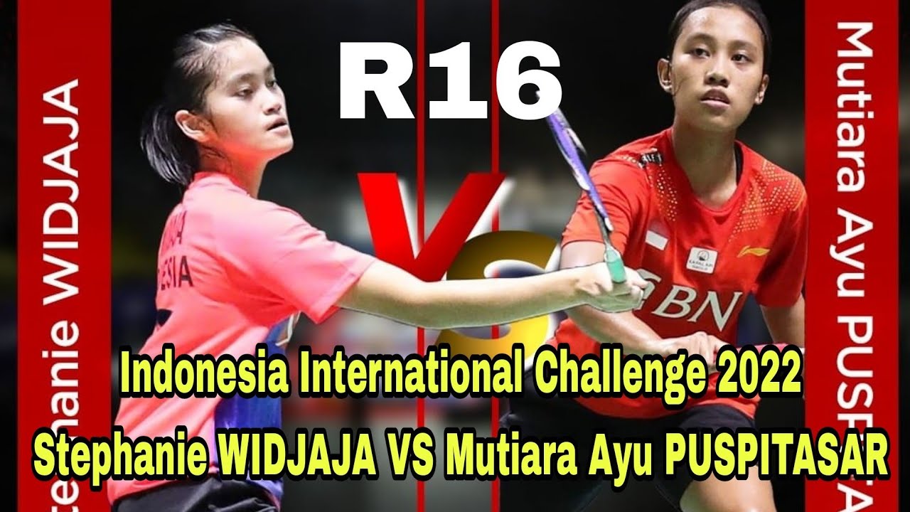 Internation R16 R16 Indonesia International Challenge 2022 | Stephanie WIDJAJA VS ...
