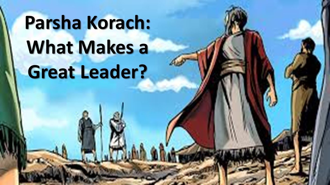 Korah's Rebellion and the True Meaning of Leadership