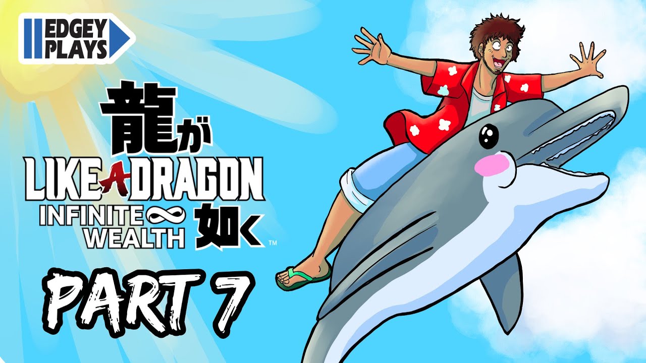 Edgey Plays Like a Dragon: Infinite Wealth Part 7