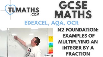GCSE Maths: N2-51 [Examples of Multiplying an Integer by a Fraction]