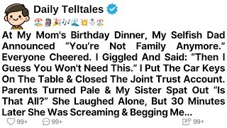 At My Mom's Birthday Dinner, My Selfish Dad Announced “You’re Not Family Anymore.” Everyone Cheered