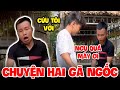 Hai Chàng Ngốc Đi Chơi Gặp Tai Nạn Và Cái Kết Hài Hước | Chánh Tàu TV
