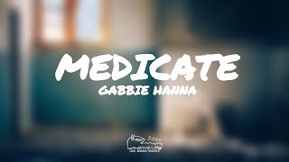 Gabbie Hanna - Medicate (Lyrics)