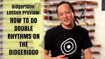 How to do double rhythms on the didgeridoo - Didgeridoo Lesson Preview