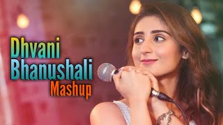 Dhvani Bhanushali Mashup | Vaaste X Leja Re X Tere Mere X Duniya X Naina X Kabira |2019