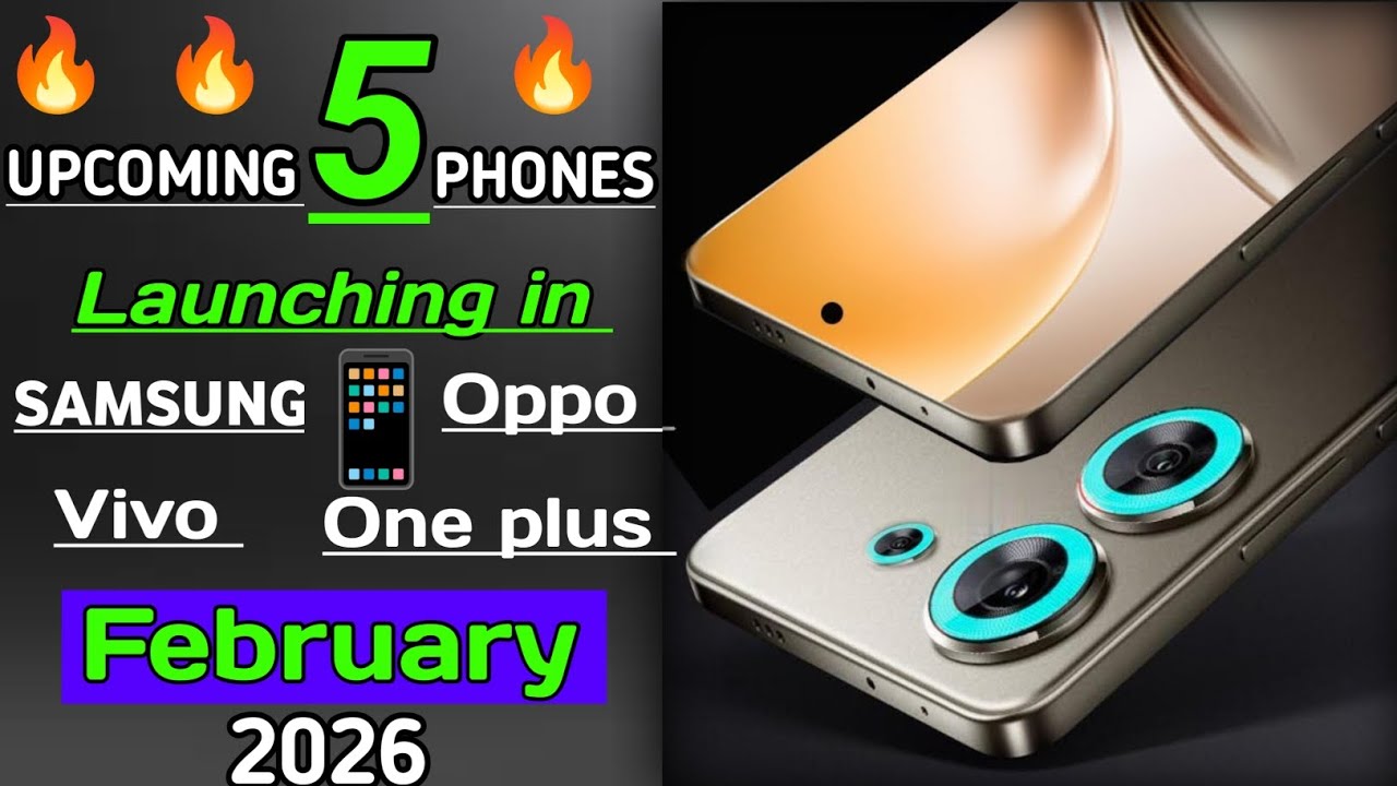 UPCOMING 5 Phones 🔥🔥 Launching in Feb 2026 || 