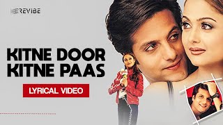 Kitne Door Kitne Paas (Lyrical Video) | Udit Narayan | Kavita Krishnamurthy