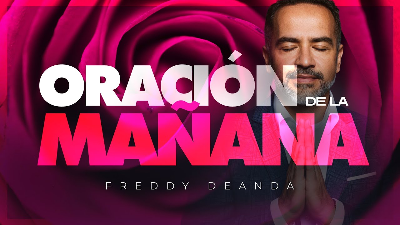 Oración de la Mañana para Calmar la Ansiedad y tener Paz | Freddy ...