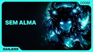 Danjerr - Sem Alma Official Audio