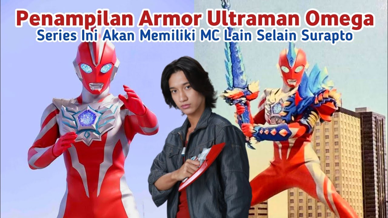 First Look Form Ultraman Omega & MC Kedua Selain Surapto