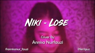 Niki - Lose (cover) I by Annisa Nur Fauzi