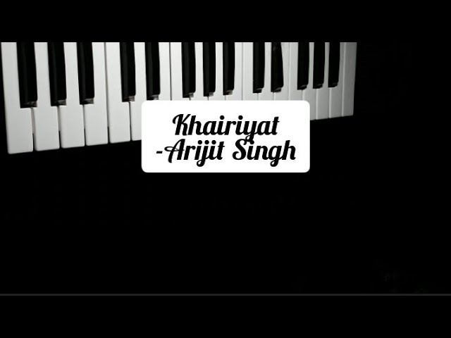 Khairiyat Piano Cover